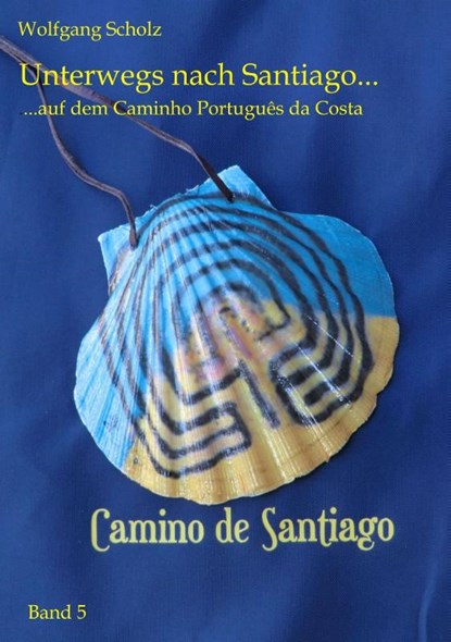 Unterwegs nach Santiago ..., Wolfgang Scholz - Paperback - 9783734794117