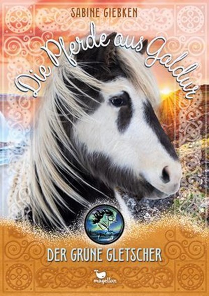 Die Pferde aus Galdur - Der grüne Gletscher, Sabine Giebken - Ebook - 9783734802232