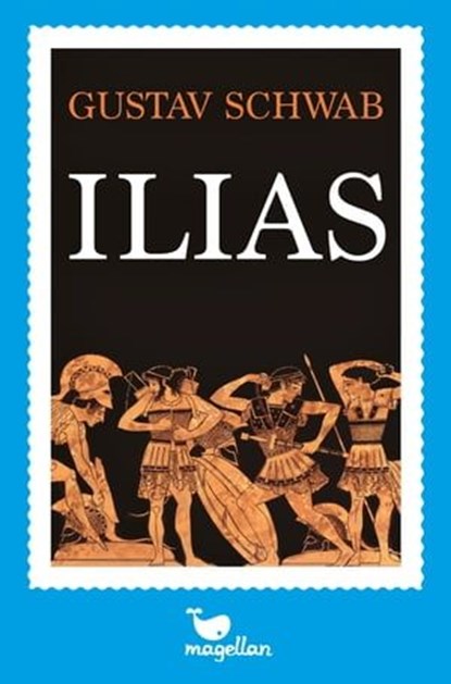 Ilias, Gustav Schwab ; Dorothea von der Höh - Ebook - 9783734804137