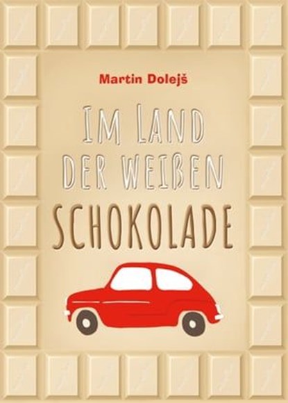 Im Land der weißen Schokolade, Martin Dolejš - Ebook - 9783734804151