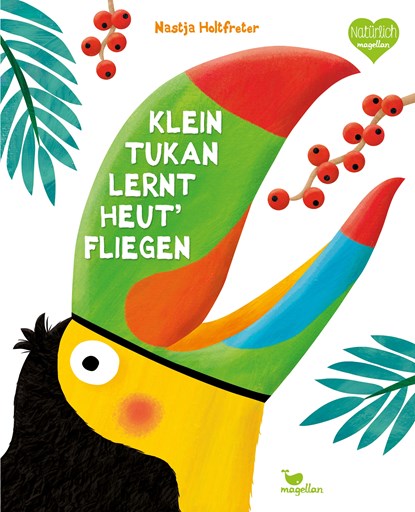 Klein Tukan lernt heut' fliegen, Nastja Holtfreter - Gebonden - 9783734821035