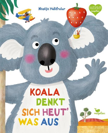 Koala denkt sich heut' was aus, Nastja Holtfreter - Gebonden - 9783734821042