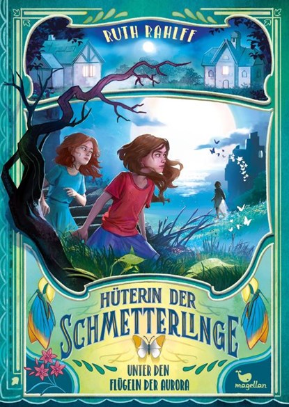 Hüterin der Schmetterlinge - Unter den Flügeln der Aurora, Ruth Rahlff - Gebonden - 9783734847325