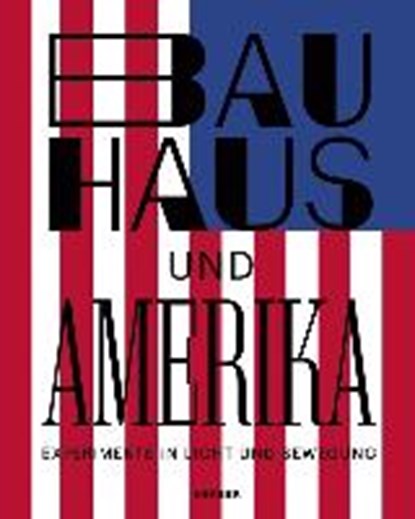 Bauhaus und Amerika, ARNHOLD,  Hermann - Gebonden - 9783735605085
