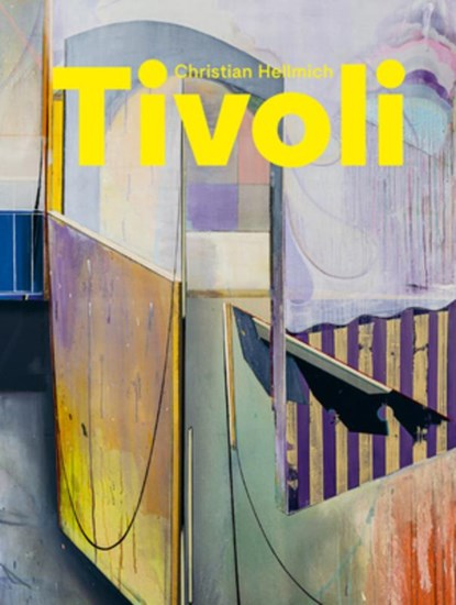 Christian Hellmich: Tivoli, Wolfgang Ullrich ; Harriet Zilch - Gebonden - 9783735609250