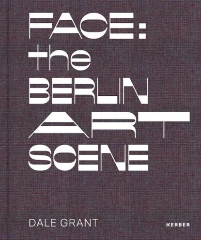 Face: the Berlin Art Scene, Larissa Kikol ; Benjamin Wolbergs - Gebonden - 9783735610171