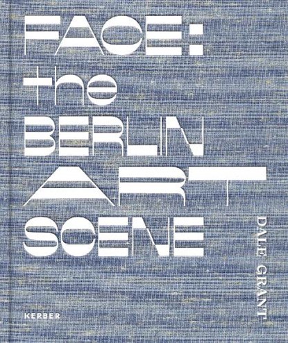 Face: the Berlin Art Scene, Larissa Kikol ; Benjamin Wolbergs - Gebonden - 9783735610171