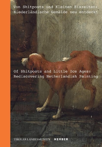Of Shitposts and Little Ice Ages, Ulrike (Tiroler Landesmuseen-Betriebsgesellschaft m.b.H.) Hofer ; Andrea Rudigier ; Delia Scheffer - Paperback - 9783735610522