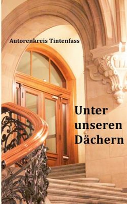Unter Unseren Dachern, Autorenkreis Tintenfass - Paperback - 9783735732675