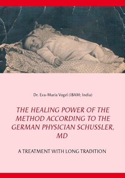 The Healing Power of the Method According to the German Physician Schussler, MD, Eva-Maria Vogel - Paperback - 9783735740281