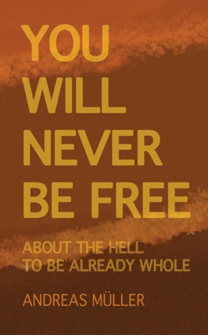 You will never be free, Andreas Muller - Paperback - 9783735757357