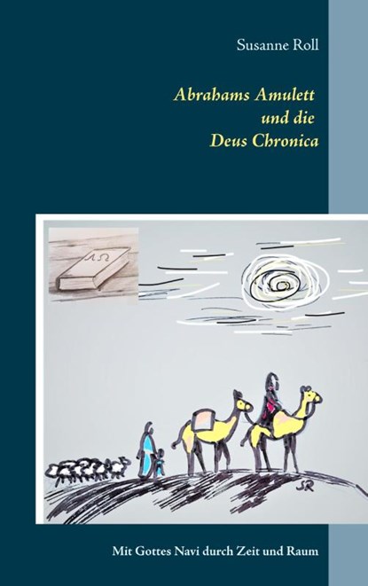 Abrahams Amulett und die Deus Chronica, Susanne Roll - Paperback - 9783735781024