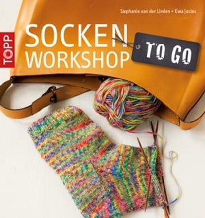 Socken-Workshop to go, Ewa Jostes ; Stephanie van der Linden - Ebook - 9783735800022