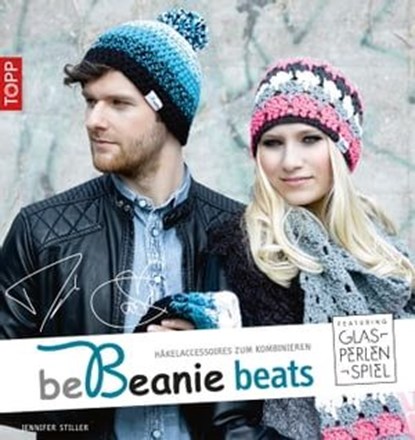 be Beanie beats. Featuring Glasperlenspiel, Jennifer Stiller - Ebook - 9783735802446