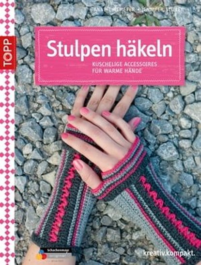 Stulpen häkeln, Anne Thiemeyer ; Jennifer Stiller - Ebook - 9783735802590