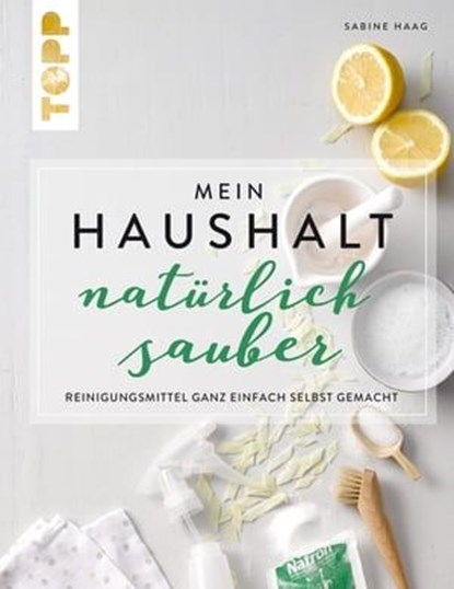 Mein Haushalt – natürlich sauber, Sabine Haag - Ebook - 9783735804488