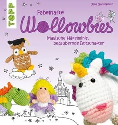 Fabelhafte Wollowbies, Jana Ganseforth - Ebook - 9783735807427