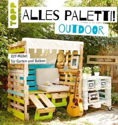 Alles Paletti - outdoor, Claudia Guther - Ebook - 9783735807632