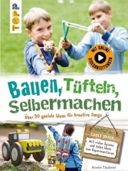 Bauen, Tüfteln, Selbermachen, Armin Täubner - Ebook - 9783735807694