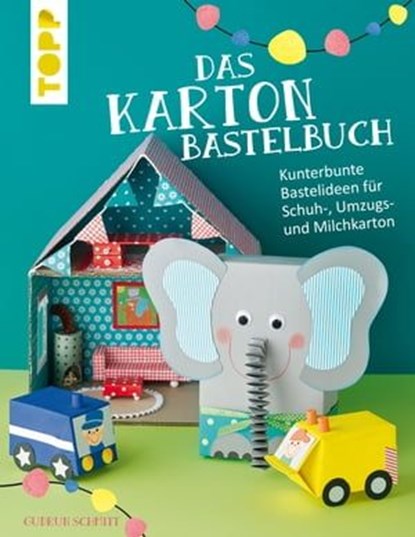 Das Karton-Bastelbuch, Gudrun Schmitt - Ebook - 9783735811318