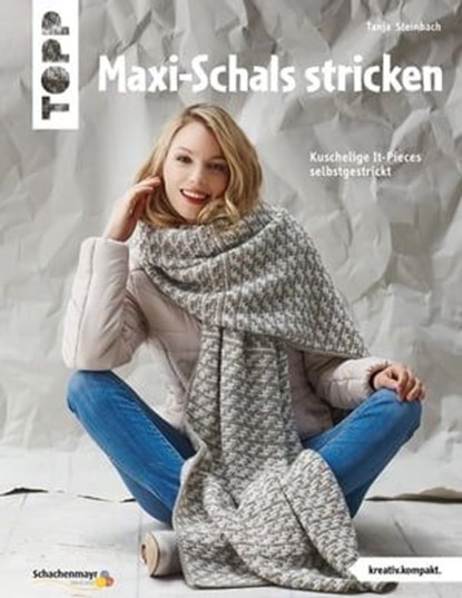 Maxi-Schals stricken, Tanja Steinbach - Ebook - 9783735811523