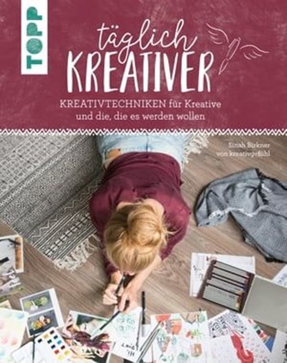 Täglich kreativer, Sinah Birkner - Ebook - 9783735811912