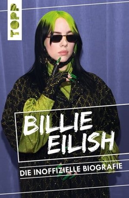 Billie Eilish. Die inoffizielle Biografie, Adrian Besley - Ebook - 9783735813268