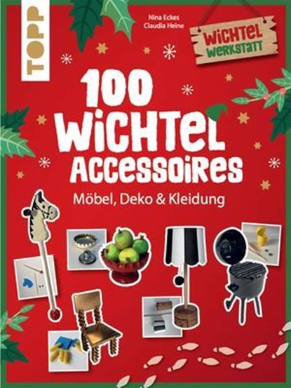 100 Wichtel-Accessoires, Nina Eckes ; Claudia Heine - Ebook - 9783735816115