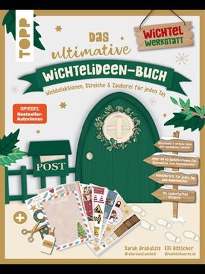 Das ultimative Wichtelideen-Buch. Wichtelaktionen, Streiche & Zauberei für jeden Tag., Sarah Arabatzis ; Elli Böttcher - Ebook - 9783735817228