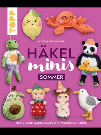 Häkel-Minis: Sommer, Doerthe Eisterlehner - Ebook - 9783735818720