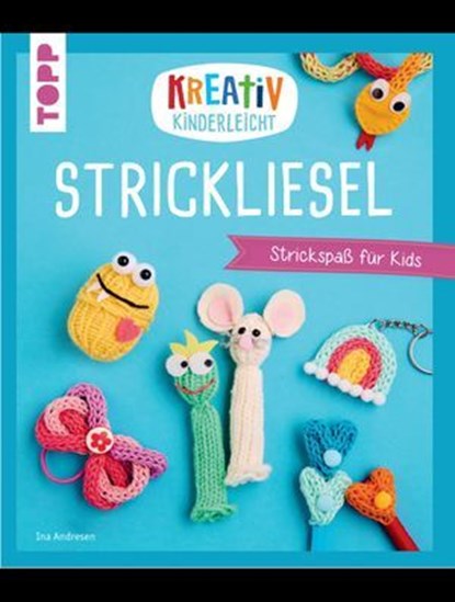 Kreativ kinderleicht Strickliesel, Ina Andresen - Ebook - 9783735819352
