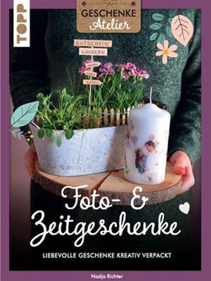 Geschenkeatelier. Foto- & Zeitgeschenke, Nadja Richter - Ebook - 9783735819628