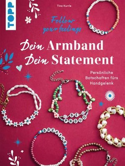 Dein Armband – dein Statement, Tina Kurrle - Ebook - 9783735819802
