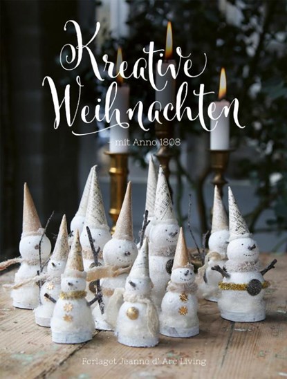 Jeanne d'Arc Living - Kreative Weihnachten mit Anno 1808, Jeanne d'Arc Living ; Janne Toftegaard - Gebonden - 9783735850713