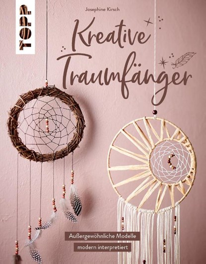 Kreative Traumfänger, Josephine Kirsch - Gebonden - 9783735851246