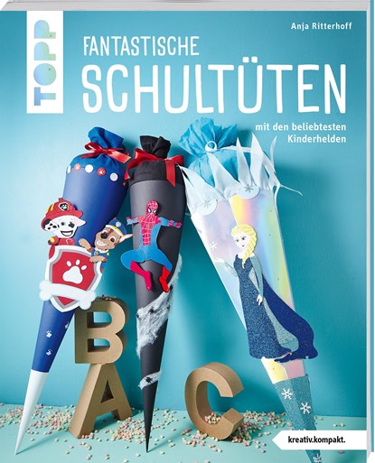 Fantastische Schultüten (kreativ.kompakt), Anja Ritterhoff - Paperback - 9783735852014