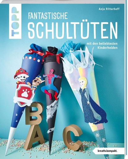 Fantastische Schultüten (kreativ.kompakt), Anja Ritterhoff - Paperback - 9783735852014