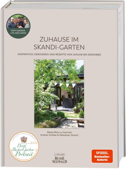 Zuhause im Skandi-Garten. Inspiration, Dekoideen und Rezepte von Januar bis Dezember, Beate Balz ; Sebastian Streich ; Andrea Schliep - Gebonden - 9783735852236