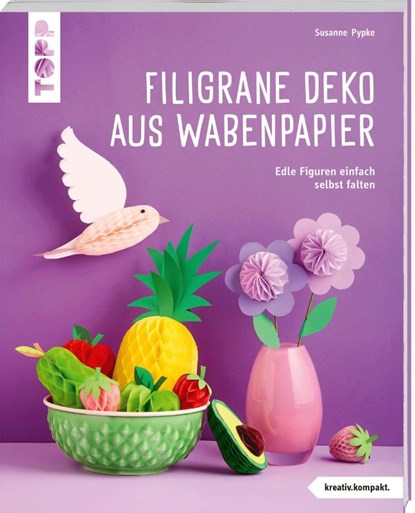 Filigrane Deko aus Wabenpapier (kreativ.kompakt), Susanne Pypke - Paperback - 9783735853608