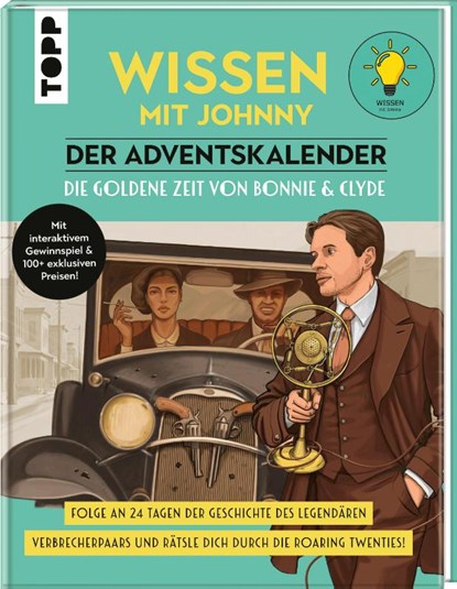 Wissen mit Johnny: Der Adventskalender. Die goldene Zeit von Bonnie und Clyde., Dieser. Johnny - Gebonden - 9783735854148