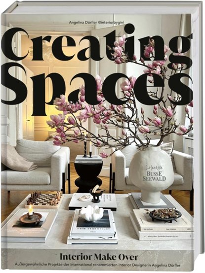 Creating Spaces. Interior Make Over von @interiorbygini, Angelina Dörfler - Gebonden - 9783735854261