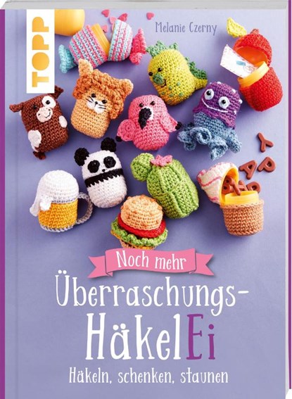 Noch mehr Überraschungs-HäkelEi (kreativ.kompakt.), Melanie Czerny - Paperback - 9783735870384