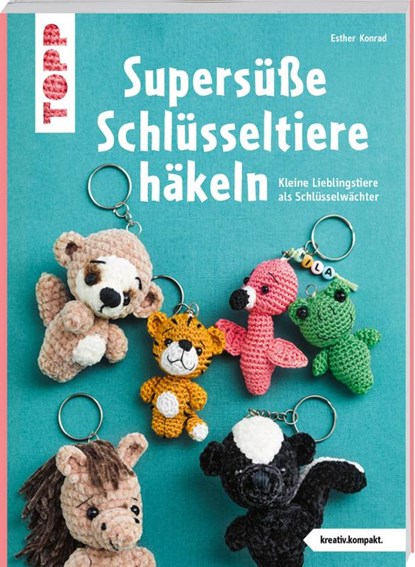 Supersüße Schlüsseltiere häkeln (kreativ.kompakt.), Esther Konrad - Paperback - 9783735870506