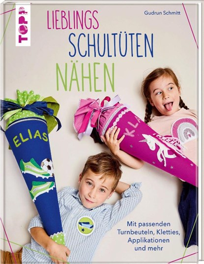 Lieblings-Schultüten nähen, Gudrun Schmitt - Gebonden - 9783735871749