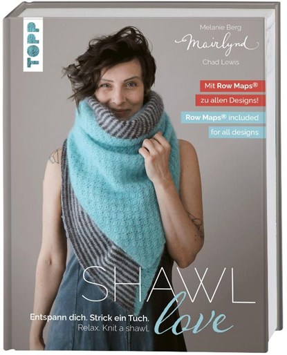 Mairlynd: Shawl Love. Mit 'Row Maps' zu allen Designs!, Melanie Berg ; Chad Lewis - Gebonden - 9783735872036
