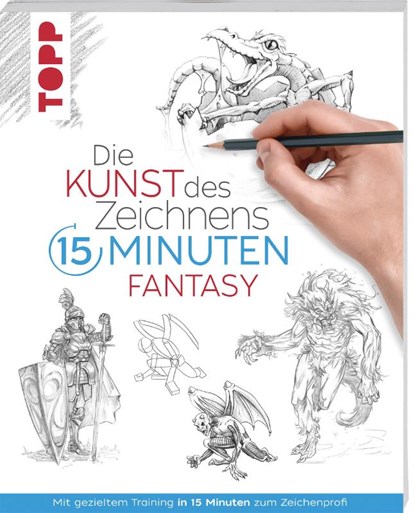 Die Kunst des Zeichnens 15 Minuten - Fantasy, Frechverlag - Paperback - 9783735880918