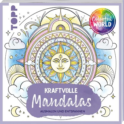 Colorful World - Kraftvolle Mandalas, Kathi Hund ; Natascha Pitz ; Helga Altmayer ; Mila Dierksen - Paperback - 9783735881526