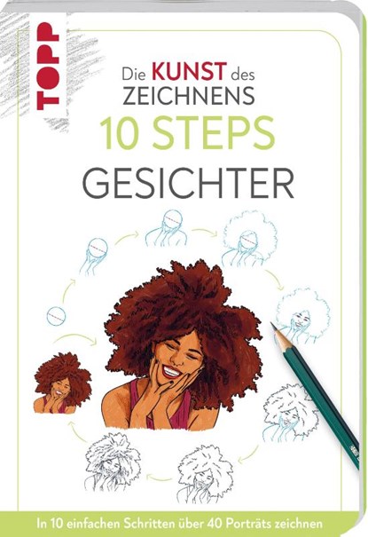 Die Kunst des Zeichnens 10 Steps - Gesichter, Justine Lecouffe - Paperback - 9783735881618