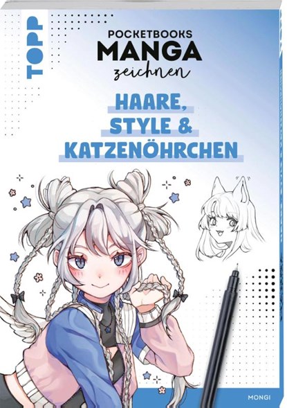 Pocketbooks Manga zeichnen - Teil 3: Haare, Style & Katzenöhrchen, Mongi - Paperback - 9783735881632