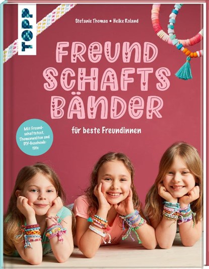 Freundschaftsbänder, Stefanie Thomas ; Heike Roland - Gebonden - 9783735890054